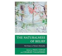 The Naturalness of Belief: New Essays on Theism’s Rationality