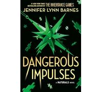 The Naturals: The Naturals: Dangerous Impulses, Book 5 : cold cases get hot in the unputdownable mystery series from the bestselling author of The Inheritance Games