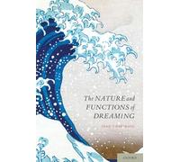 The Nature and Functions of Dreaming