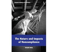 The Nature and Impacts of Noncompliance (European Academy of Legal Theory Series)