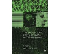 The Nature and Limits of Human Understanding (Gifford Lectures Glasgow (2001))