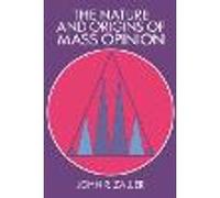 The Nature and Origins of Mass Opinion – Cambridge Studies in Public Opinion & Political Psychology
