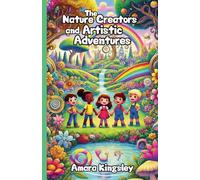 The Nature Creators and Artistic Adventures