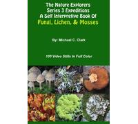 The Nature Explorers Series 3 A Self Interpretive Book Of Fungi Lichen & Mosses