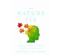 The Nature Fix by Florence Williams