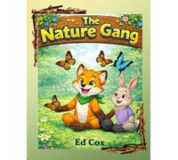 The Nature Gang.: The First of Many Adventures