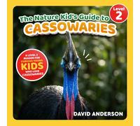 The Nature Kid's Guide to Cassowaries: A Level 2 Reader for Curious Young Kids Who Love Cassowaries! (The Nature Kid's Guide to Animals! - Level 2 Readers)