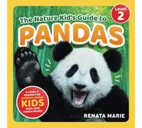 The Nature Kid's Guide to Pandas: A Level 2 Reader for Curious Young Kids Who Love Panda Bears! (The Nature Kid's Guide to Animals! - Level 2 Readers)