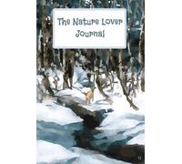 The Nature Lover Journal: A 160-page lined journal for winter and nature lovers