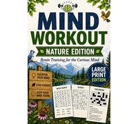 The Nature Mind Workout: Large-Print Brain Training for the Curious Mind (Brain Training For Fun and Health)