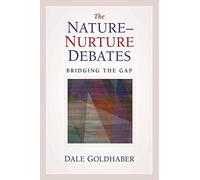 The Nature-Nurture Debates: Bridging the Gap