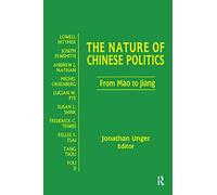 The Nature of Chinese Politics: From Mao to Jiang (Contemporary China Books)
