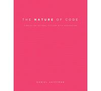 The Nature of Code: Simulating Natural Systems with Processing