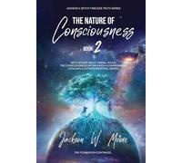 The Nature Of Consciousness - Vol 2: Seth Speaks About Animal Souls, The Consciousness Within Earth & Environment, UFOs/UAPs & Extraterrestrial Beings (Timeless Truth Series)
