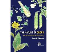 The Nature of Crops: How We Came to Eat the Plants We Do