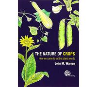 The Nature of Crops: How We Came to Eat the Plants We Do