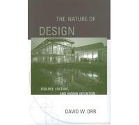 The Nature of Design: Ecology, Culture, and Human Intention