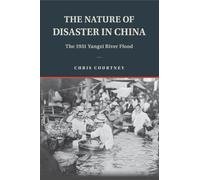The Nature of Disaster in China: The 1931 Yangzi River Flood (Studies in Environment and History)