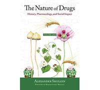 The Nature of Drugs: History, Pharmacology, and Social Impact: 1