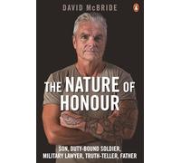 The Nature of Honour: Son, Duty-bound Soldier, Military Lawyer, Truth-teller, Father