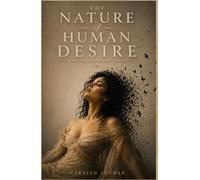 The Nature of Human Desire