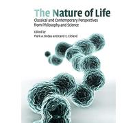 The Nature of Life: Classical and Contemporary Perspectives from Philosophy and Science