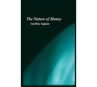 The Nature of Money: New Directions in Political Economy