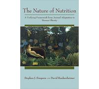 The Nature of Nutrition: A Unifying Framework from Animal Adaptation to Human Obesity