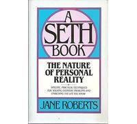 The Nature of Personal Reality: Seth Book - Spe. Roberts<|