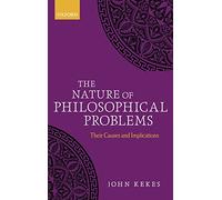 The Nature of Philosophical Problems – Their Causes and Implications – Oxford University Press