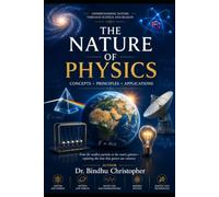 THE NATURE OF PHYSICS: A Comprehensive Introduction to Physics (Physics capsule -AP Physics Exam Preparation)