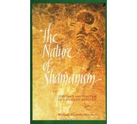 The Nature of Shamanism: Substance and Function of a Religious Metaphor
