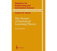 The Nature of Statistical Learning Theory – Information Science and Statistics