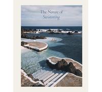 The Nature of Swimming: Unique Bathing Locations and Swimming Experiences (Updated Edition)