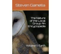 The Nature of the Local Group: An Encyclopedia: Volume I: Earth: 1
