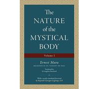 The Nature of the Mystical Body (Volume I)