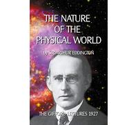 The Nature of the Physical World: The Gifford Lectures 1927