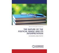The Nature of the Poetical Image and Its Interpretation: IN MODERN UZBEK POETRY