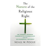 The Nature of the Religious Right: The Struggle between Conservative Evangelicals and the Environmental Movement