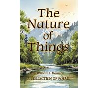 The Nature of Things: A Collection of Poems