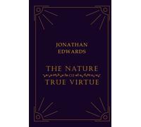 The Nature of True Virtue