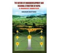 The Nature of Underdevelopment and Regional Structure of Nepal: A Marxist Anaylsis
