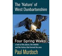 The 'Nature' of West Dunbartonshire: Four Spring Walks