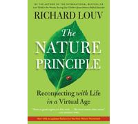The Nature Principle: Reconnecting with Life in a Virtual Age