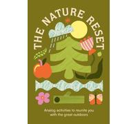 The Nature Reset: Analog activities to reunite you with the great outdoors