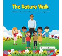 The Nature Walk: A Children's Book about Observations and Judgments