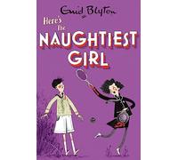 The Naughtiest Girl: Here's The Naughtiest Girl: Book 4 (The Naughtiest Girl)
