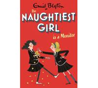 The Naughtiest Girl: Naughtiest Girl Is A Monitor : Book 3