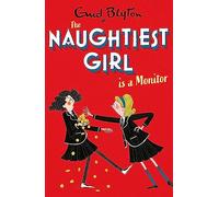 The Naughtiest Girl: Naughtiest Girl Is A Monitor: Book 3 (The Naughtiest Girl)