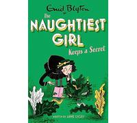 The Naughtiest Girl: Naughtiest Girl Keeps A Secret: Book 5 (The Naughtiest Girl)